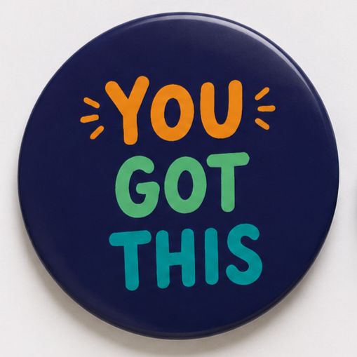 "You got this" Pin